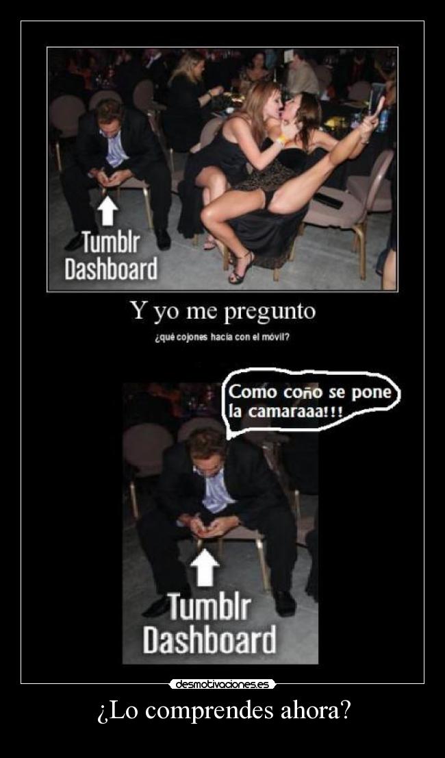 ¿Lo comprendes ahora? -