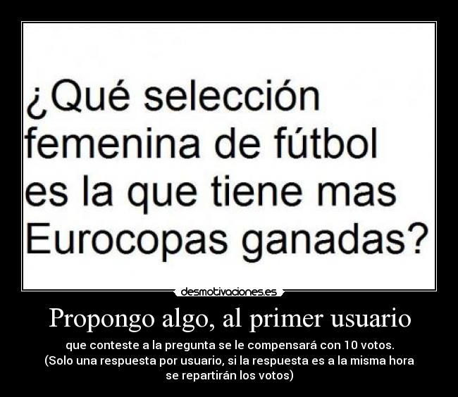 Propongo algo, al primer usuario -