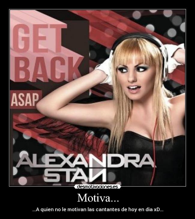 Motiva... - ...A quien no le motivan las cantantes de hoy en dia xD...