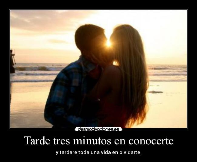 Tarde tres minutos en conocerte - 