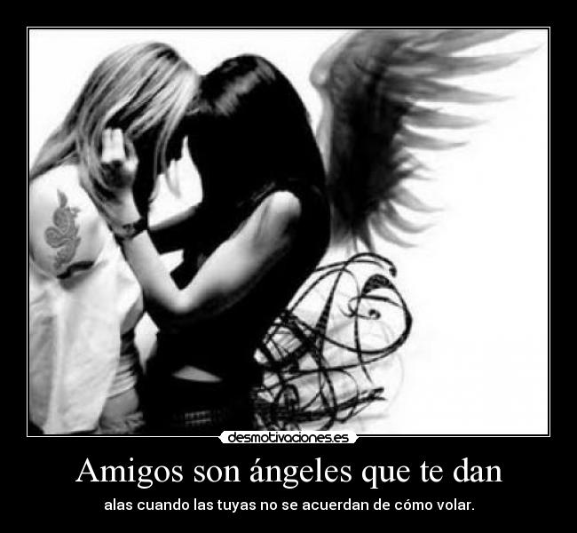Amigos son ángeles que te dan -