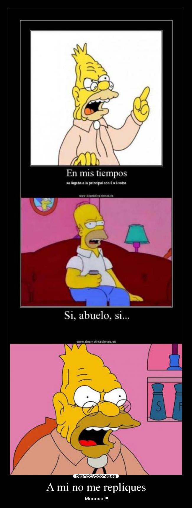 A mi no me repliques - Mocoso !!!