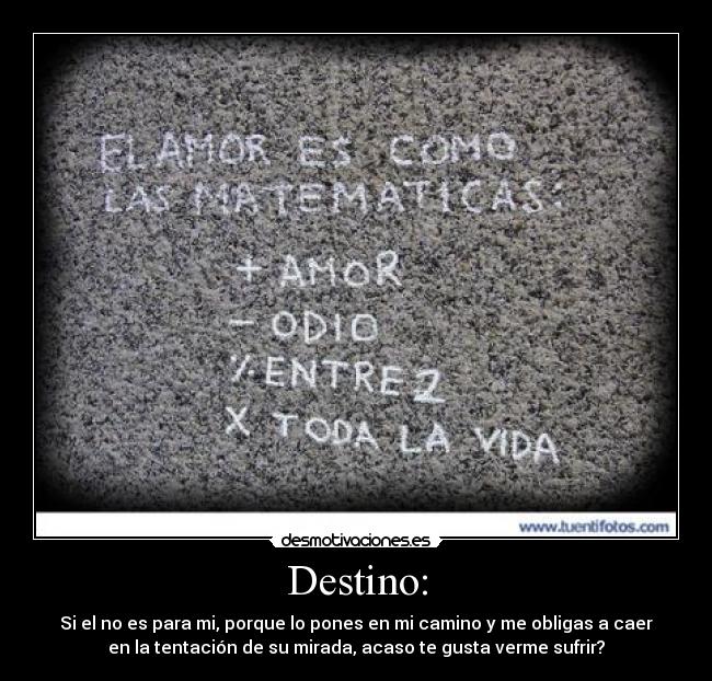carteles destino debe ser que destino sufrir por amor desmotivaciones