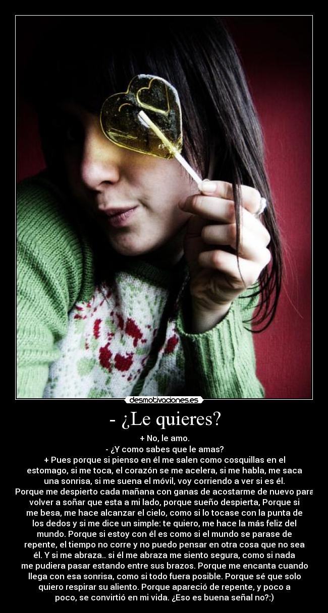 - ¿Le quieres? - 