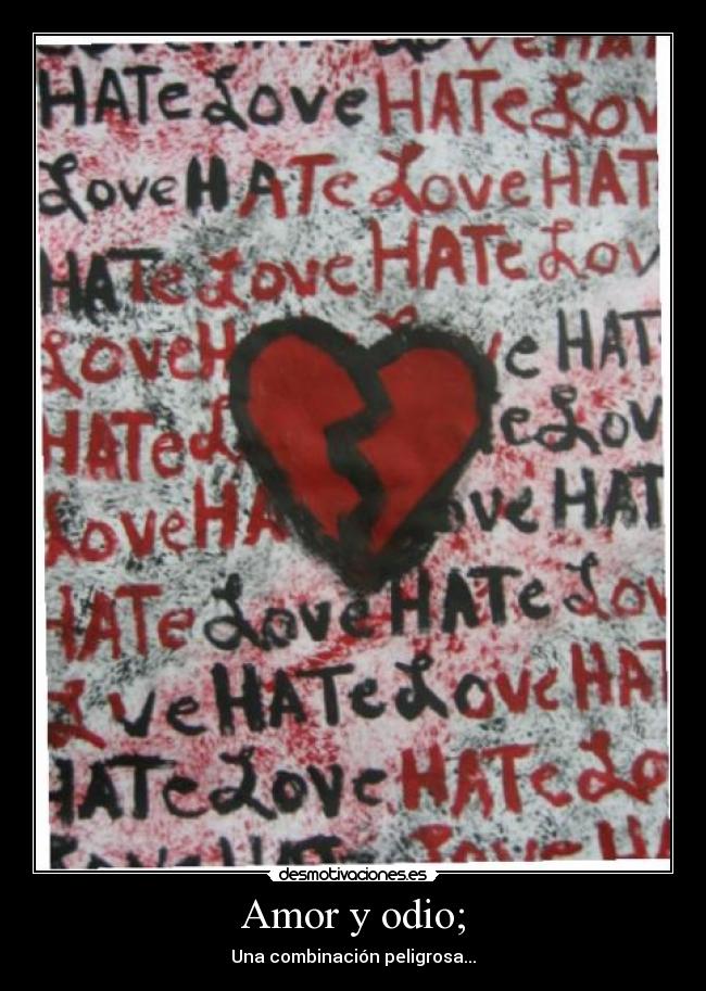Amor y odio; - 
