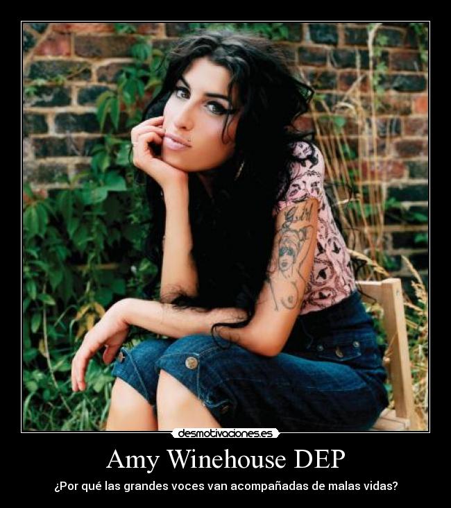 Amy Winehouse DEP - ¿Por qué las grandes voces van acompañadas de malas vidas?