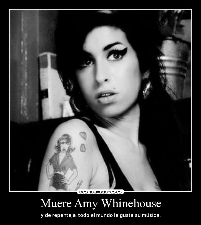 Muere Amy Whinehouse - y de repente,a  todo el mundo le gusta su música.
