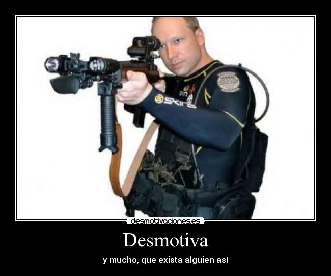 Desmotiva - y mucho, que exista alguien así