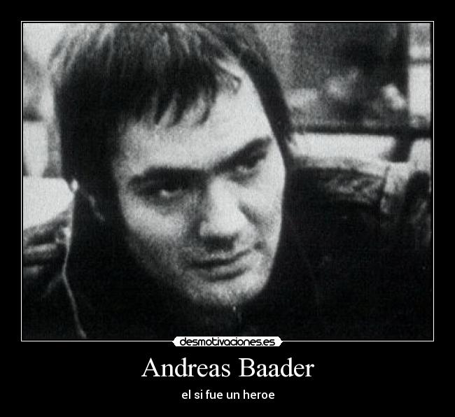 Andreas Baader - el si fue un heroe