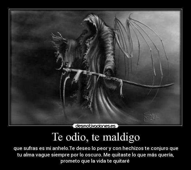 Te odio, te maldigo -