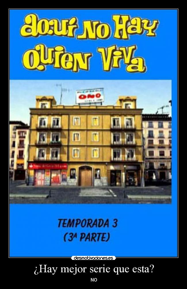¿Hay mejor serie que esta? - NO