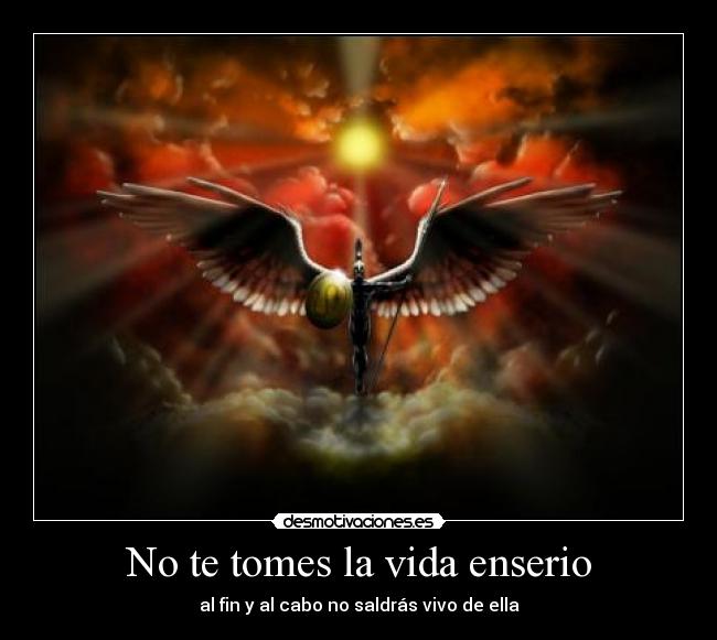 No te tomes la vida enserio -