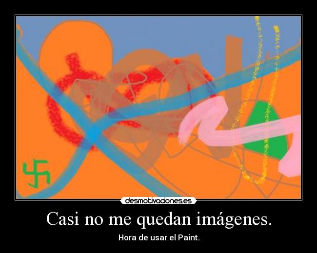 Casi no me quedan imágenes. - Hora de usar el Paint.
