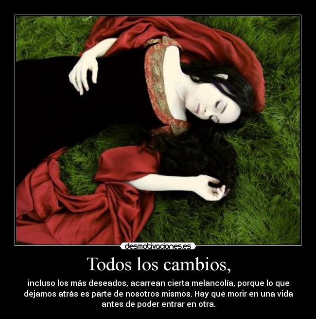 carteles cambios deseados melancolia dejamos atras parte nosotros morir vida entrar otra desmotivaciones