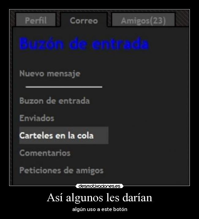 Así algunos les darían - algún uso a este botón