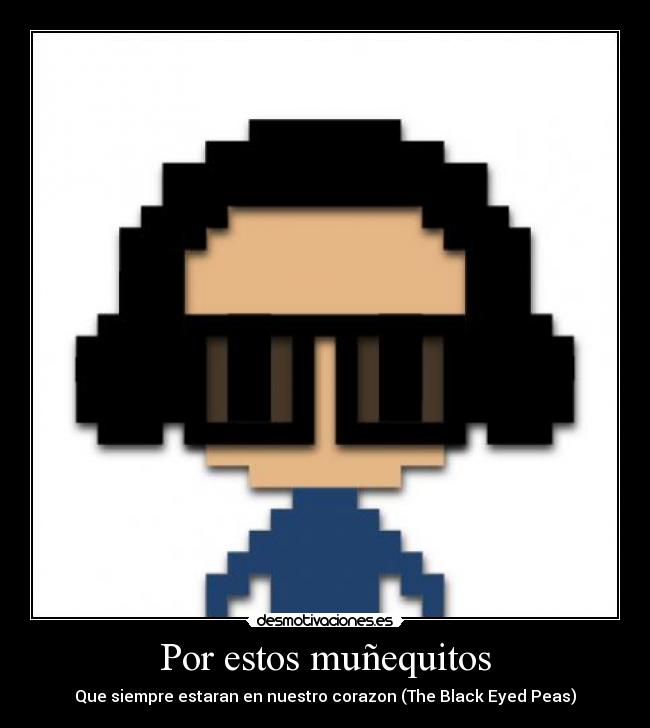 Por estos muñequitos - 