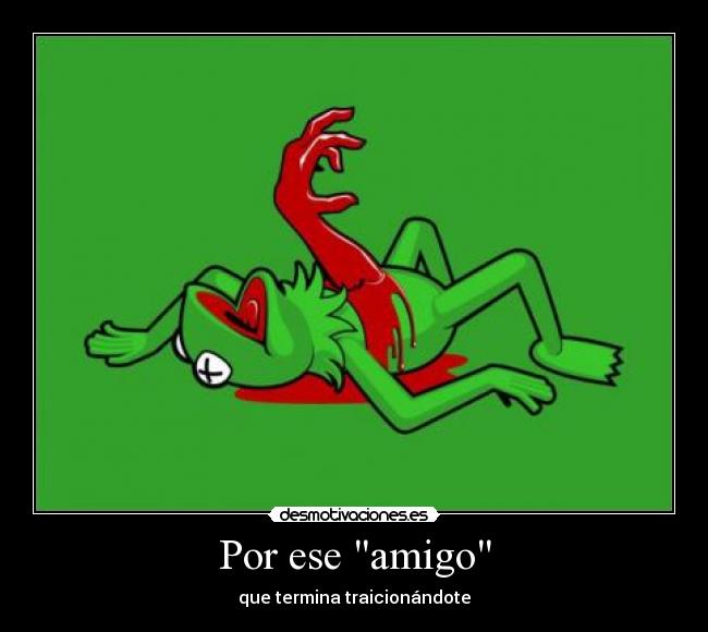 Por ese amigo -