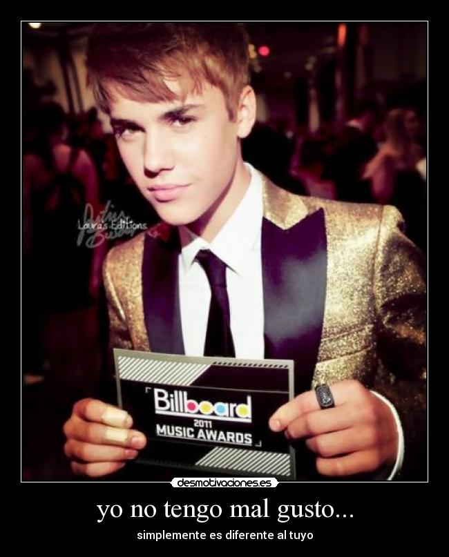 yo no tengo mal gusto... -