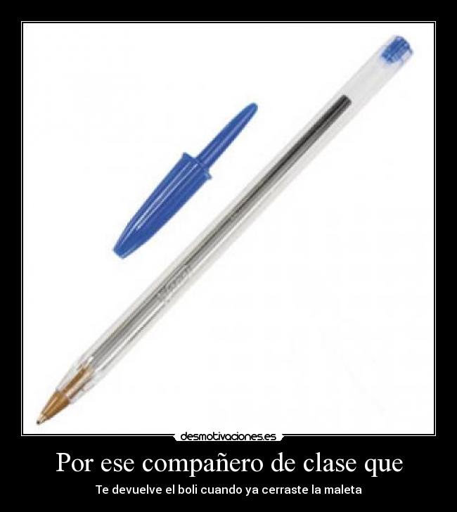 Por ese compañero de clase que - 