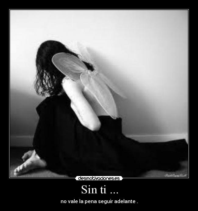 Sin ti ... -