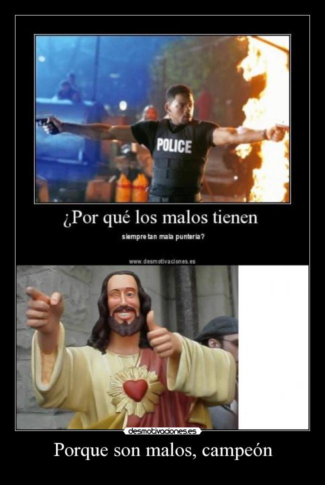Porque son malos, campeón - 