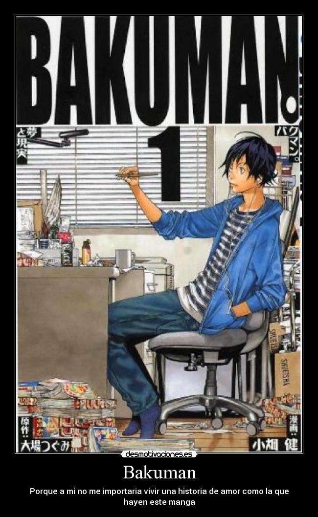 Bakuman - Porque a mi no me importaria vivir una historia de amor como la que
hayen este manga