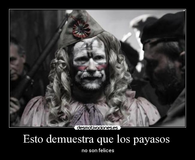 Esto demuestra que los payasos  - 