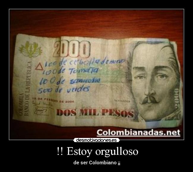 !! Estoy orgulloso - de ser Colombiano ¡¡