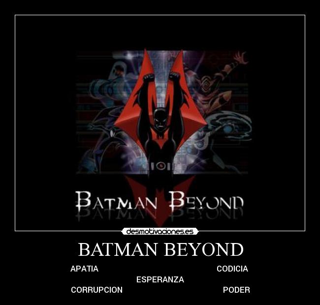 carteles batman beyond desmotivaciones