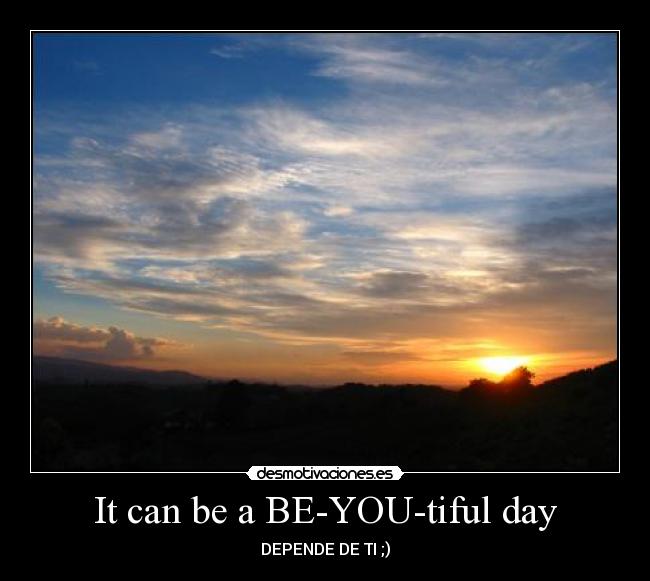 carteles beyoutiful day yaros desmotivaciones