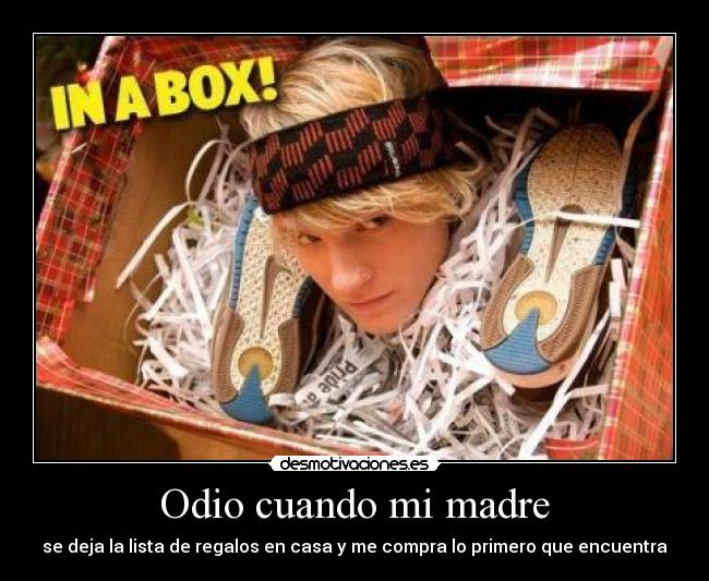 Odio cuando mi madre - se deja la lista de regalos en casa y me compra lo primero que encuentra