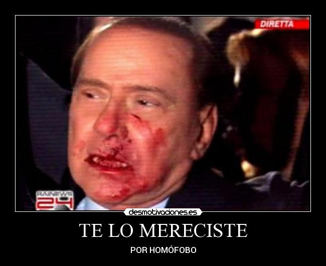 TE LO MERECISTE - POR HOMÓFOBO