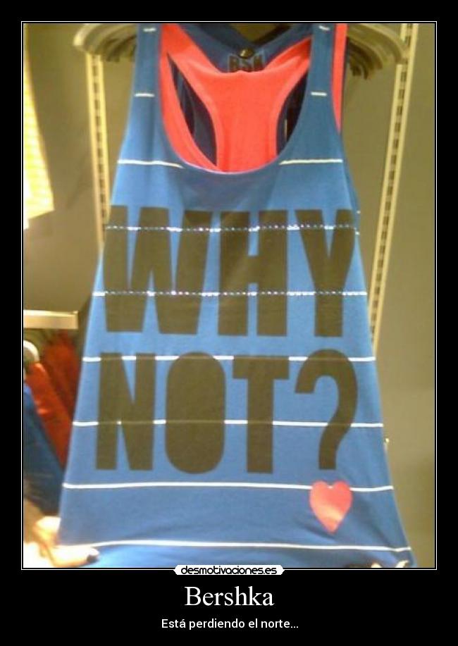 Bershka - Está perdiendo el norte...