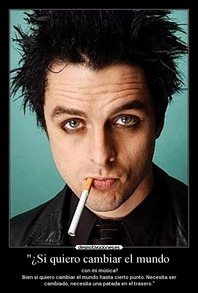 ¿Si quiero cambiar el mundo -