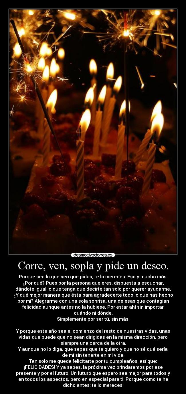 Corre, ven, sopla y pide un deseo. -
