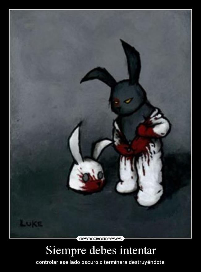 carteles siempre intentar debes lado oscuro controlas destruir destruirte control desmotivaciones