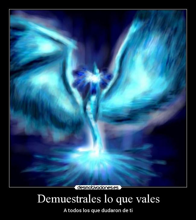 Demuestrales lo que vales - A todos los que dudaron de ti