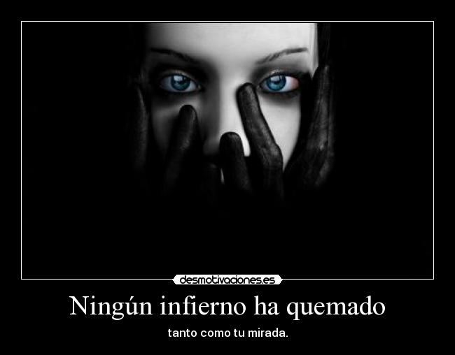 Ningún infierno ha quemado -