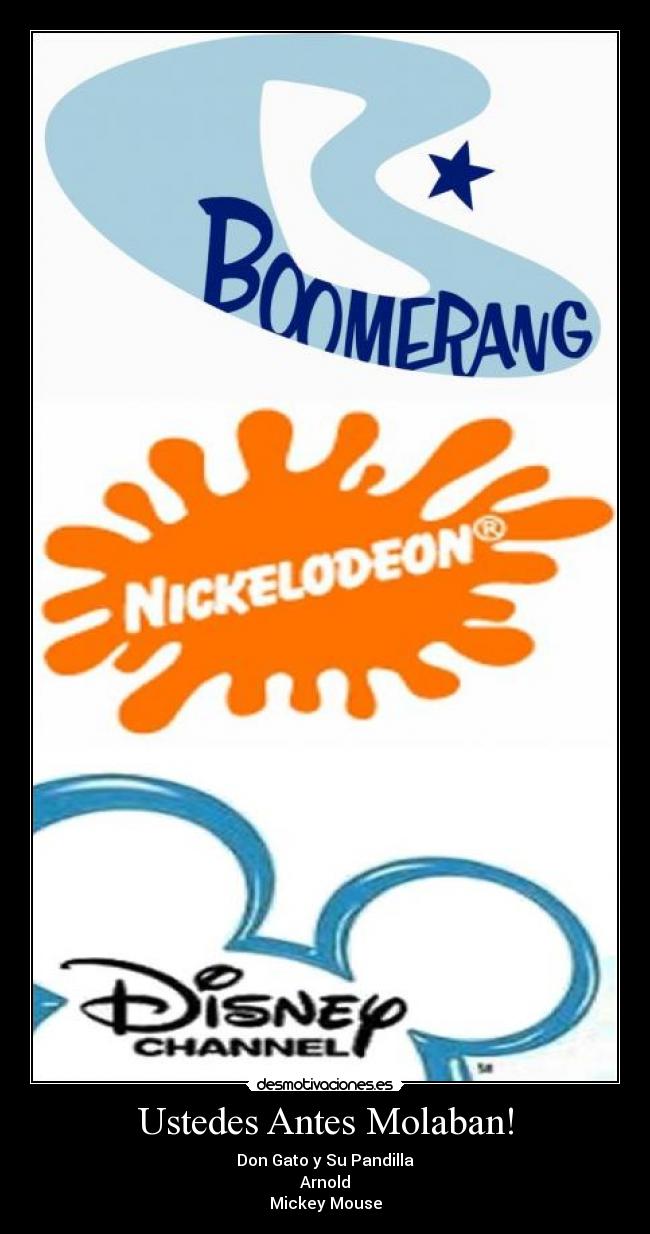 Ustedes Antes Molaban! -