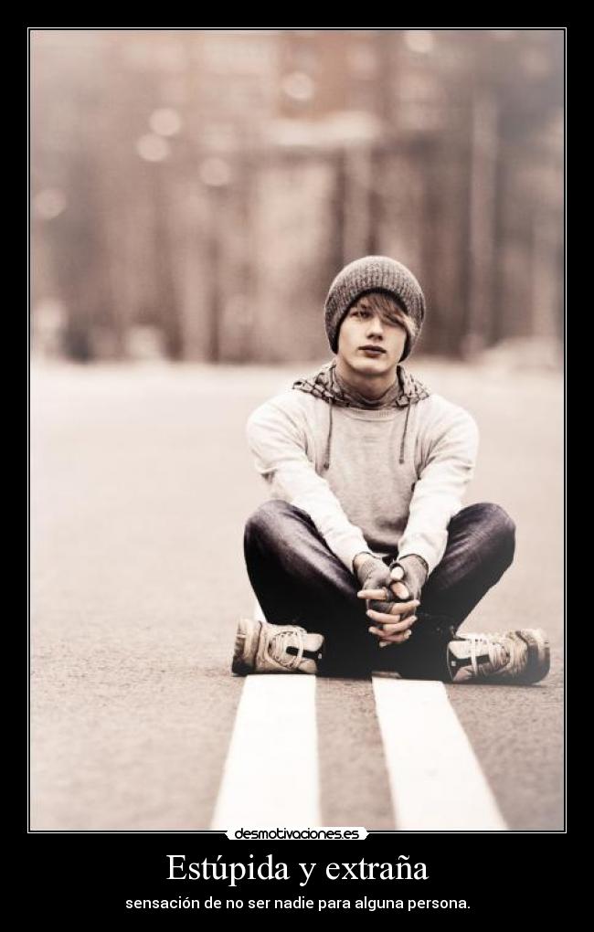 Estúpida y extraña - 