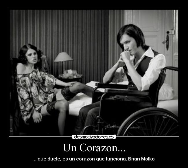 Un Corazon... - ...que duele, es un corazon que funciona. Brian Molko