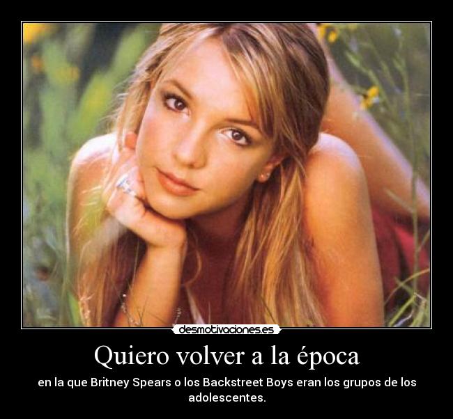 Quiero volver a la época -