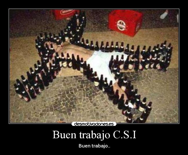 Buen trabajo C.S.I - Buen trabajo..