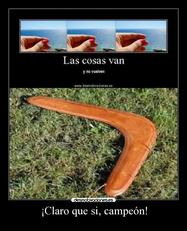 ¡Claro que si, campeón! -