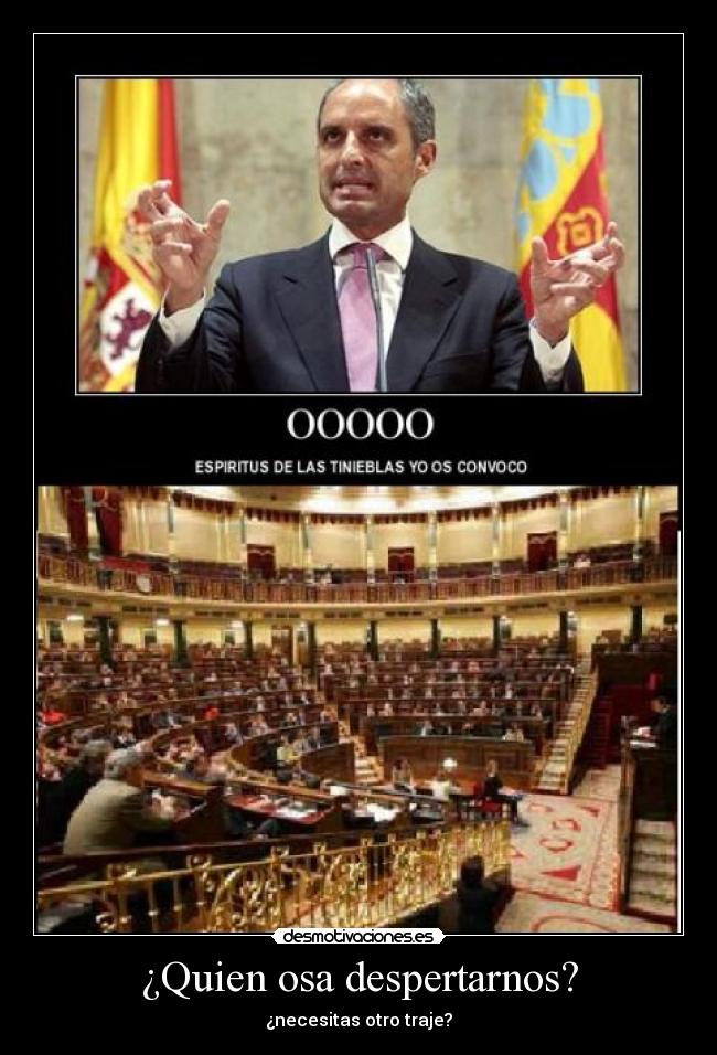 ¿Quien osa despertarnos? -