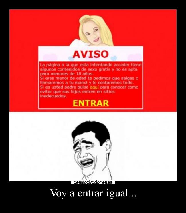 Voy a entrar igual... -