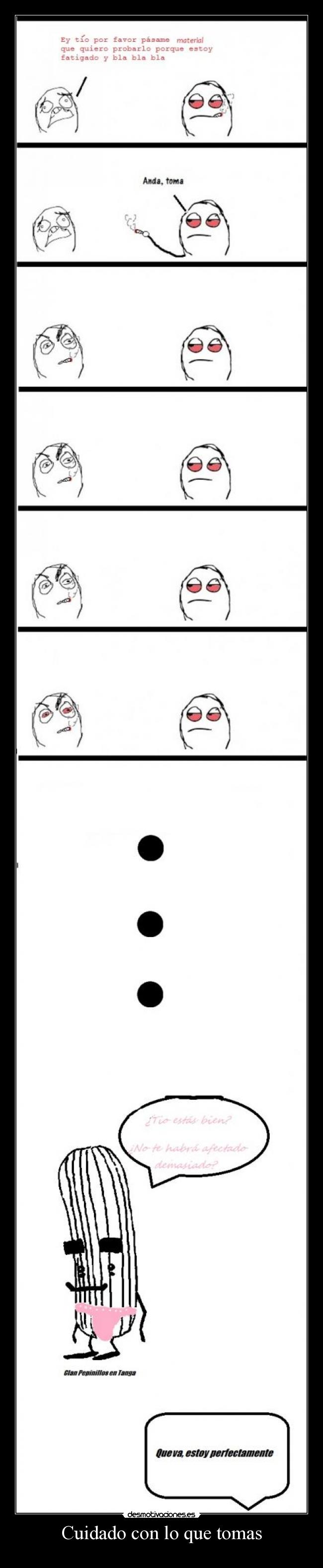 Cuidado con lo que tomas -