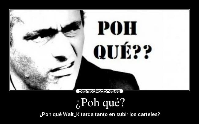 ¿Poh qué? - 