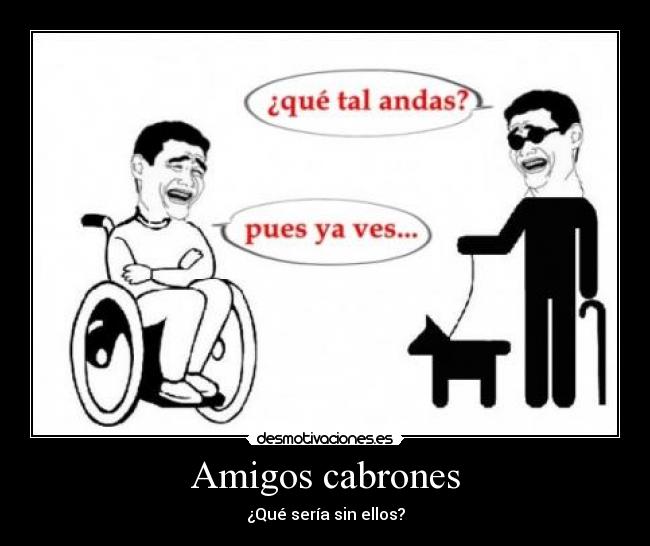 Amigos cabrones -