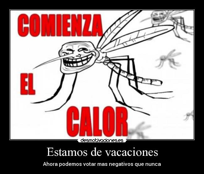 Estamos de vacaciones - Ahora podemos votar mas negativos que nunca